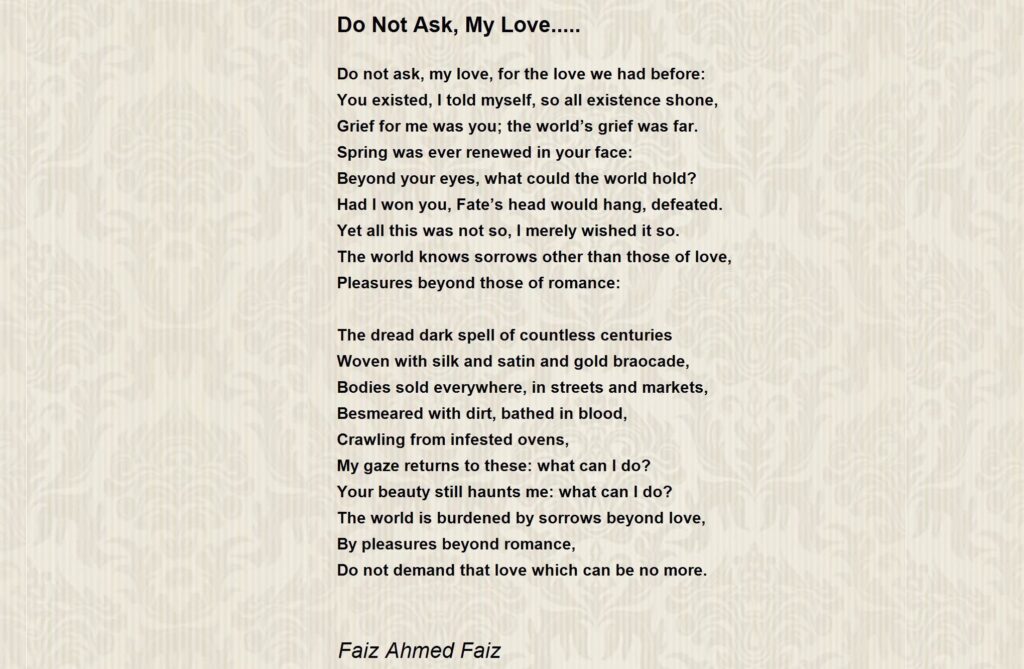 "Do Not Ask of Me, My Love" by Faiz Ahmed Faiz