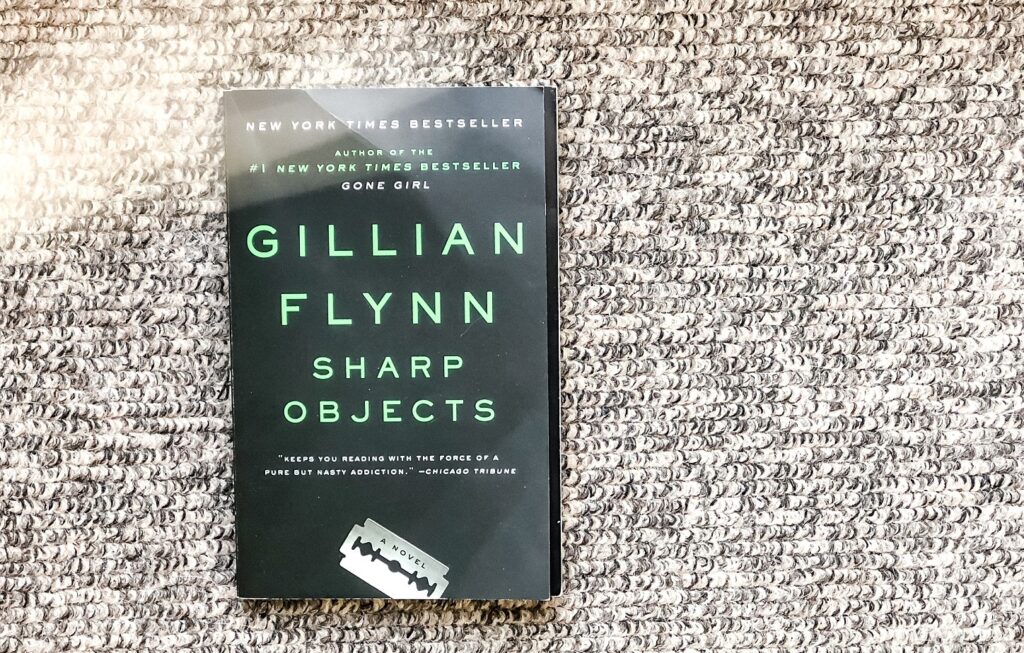 "Sharp Objects" by Gillian Flynn