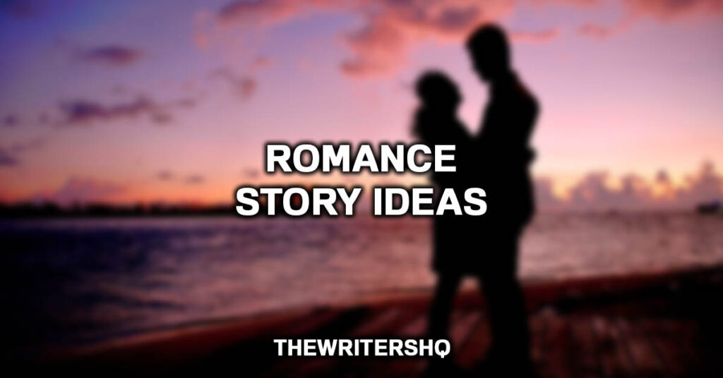Romance Story Ideas